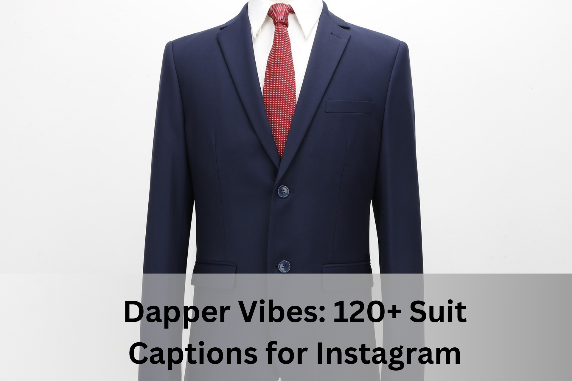 Dapper Vibes: 120+ Suit Captions for Instagram