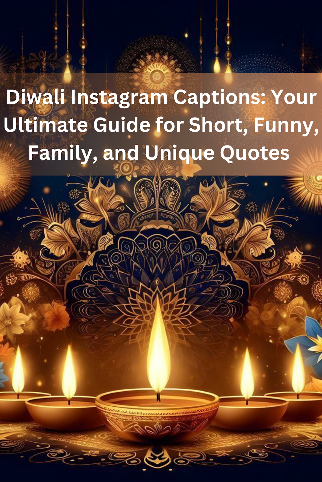 Diwali Instagram Captions: Your Ultimate Guide for Short, Funny, Family, and Unique Quotes ✨