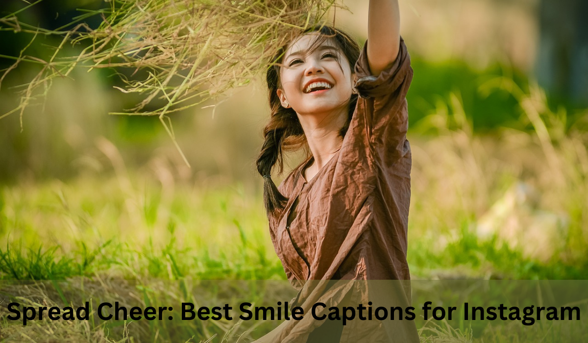 Spread Cheer: Best Smile Captions for Instagram