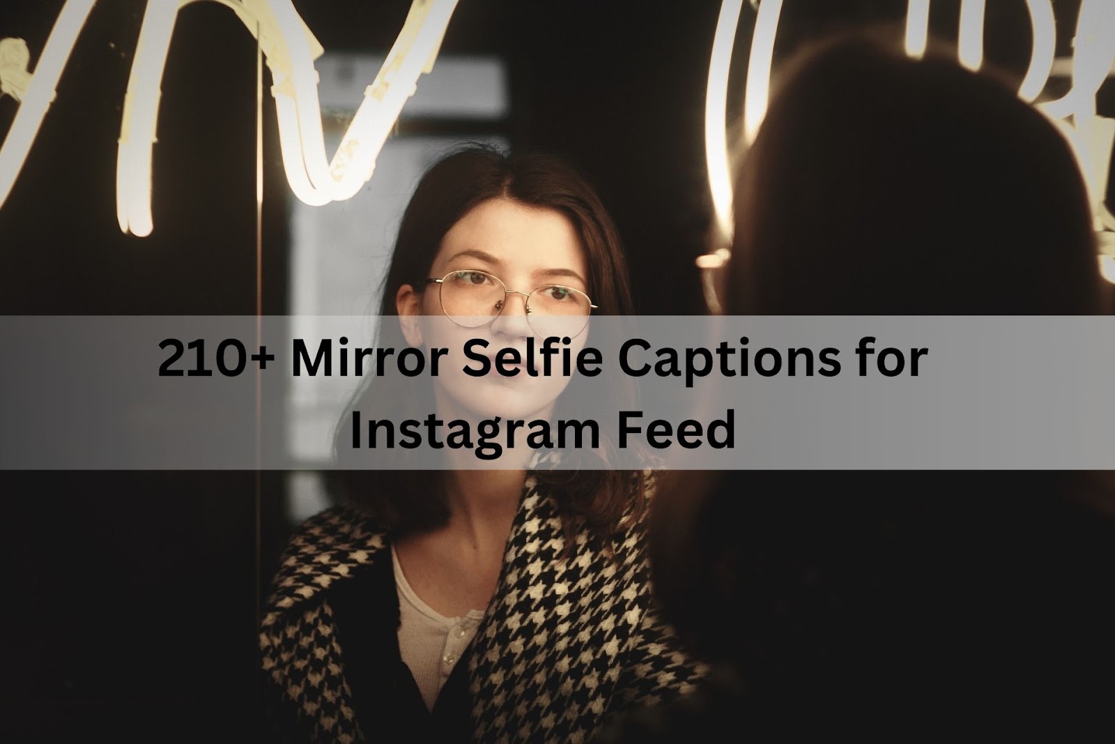 210+ Mirror Selfie Captions for Instagram Feed