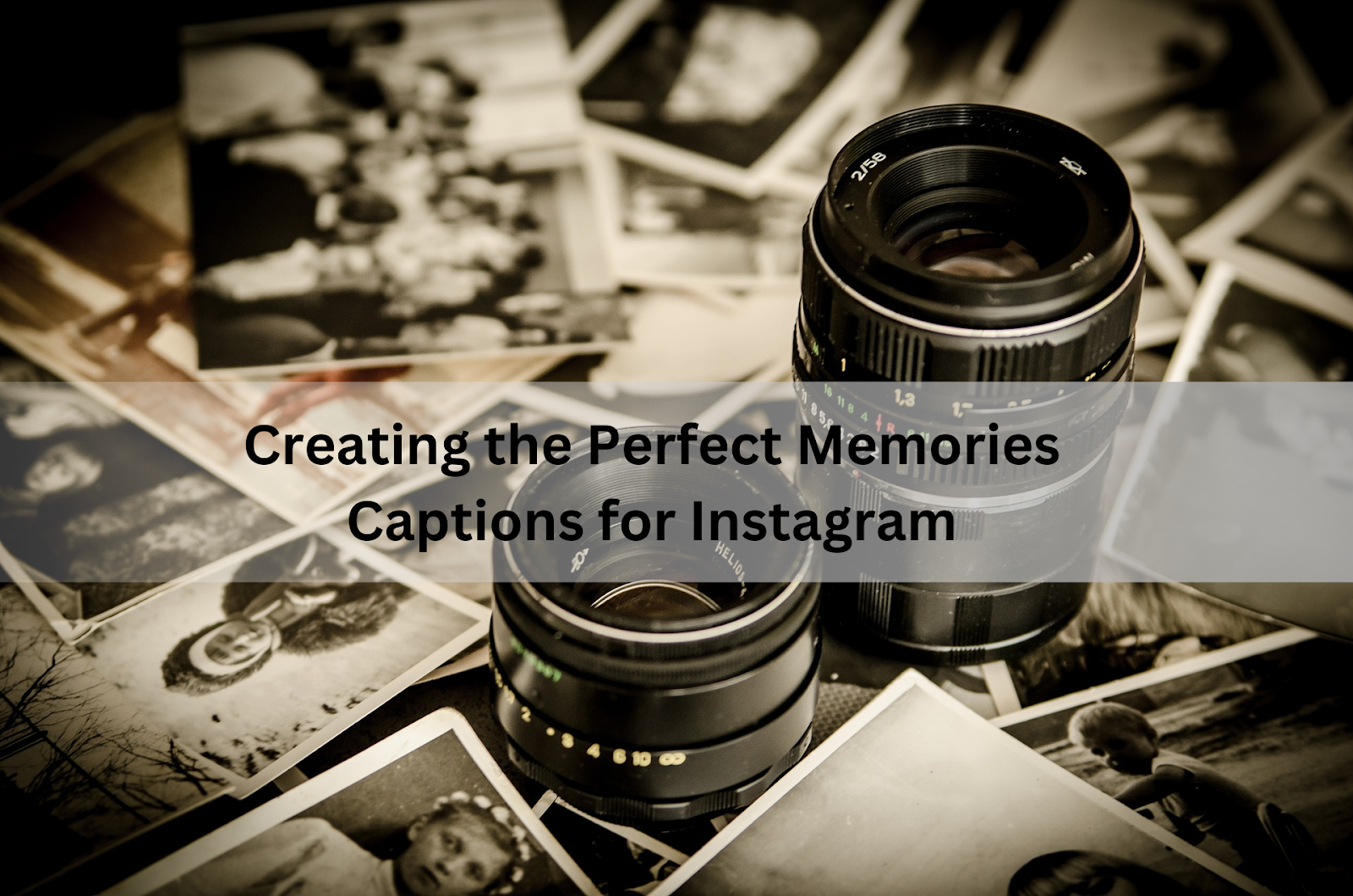 Creating the Perfect Memories Captions for Instagram