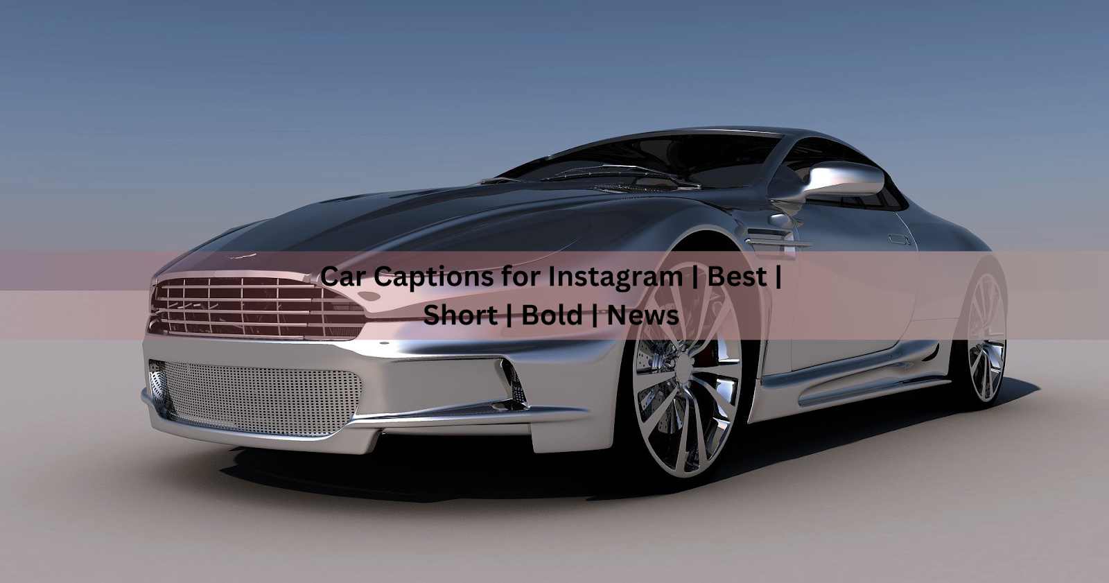 Car Captions for Instagram | Best | Short | Bold | News